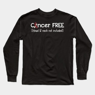 Cancer FREE- Head Neck Cancer Gifts Head Neck Cancer Awareness Long Sleeve T-Shirt